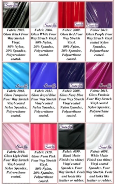 Gloss or Matte (no shine) Vinyl/PVC coated Spandex. 
Four Way Stretch.
80% Nylon, 20% Spandex. 
Polyurethane coated. This fabric is very tight, 4-way stretch with about a 2" stretch. It will hide minor cellulite and hold in small love handles. Vinyl will separate from backing if worn too tight or if rubbed excessively. If you like PVC, you will LOVE this fabric! It's also a great alternative to latex. 

Available in black, white, red, navy blue, royal blue, turquoise, purple, Neon Pink, fuchsia, light pink, matte black (no shine), matte white (no shine)Vinyl/PVC coated Spandex.

Hand wash inside out in cold water, line dry. Do not scrub. Iron inside out on low heat. Do not bleach.