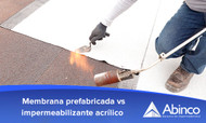 Membrana prefabricada vs impermeabilizante acrílico