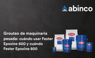 Grouteo de maquinaria pesada: cuándo usar Fester Epoxine 600 y cuándo Fester Epoxine 800
