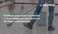 Consejos para evitar accidentes y otros riesgos en tus proyectos de impermeabilización