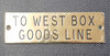 VT 5328. G.W.R. BRASS INSTRUMENT SHELF PLATE" TO WEST BOX GOODS LINE"