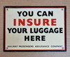 RA 7145  RAILWAY PASSENGER Co " INSURE YOUR LUGGAGE" TIN PRINTED SIGN