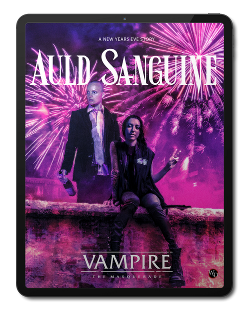 Auld Sanguine: A Vampire: The Masquerade New Year's Eve Story