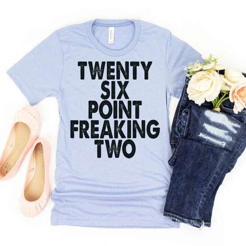 Twenty Six Point Freaking Two Tee Black Ink