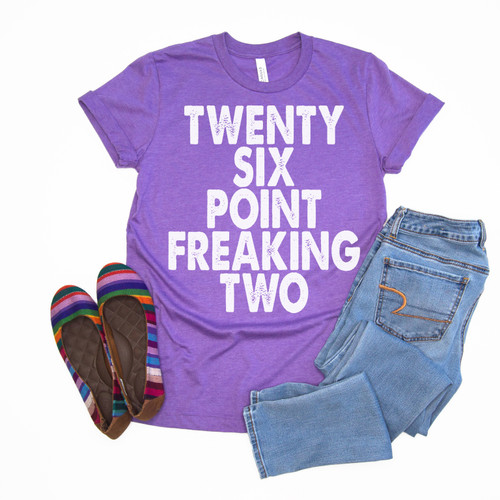 Twenty Six Point Freaking Two Tee White Ink