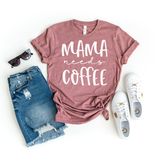 Mama Needs Coffee Tee White Ink