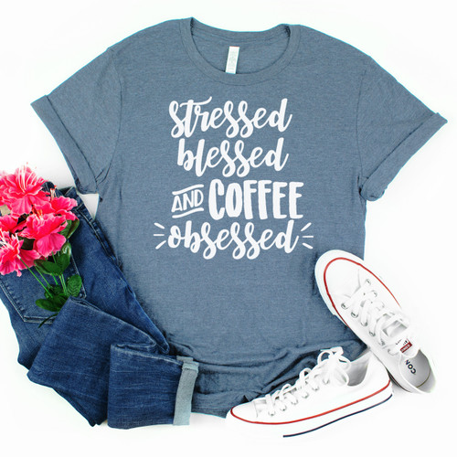 Stressed Blessed and Coffee Obsessed Tee White Ink