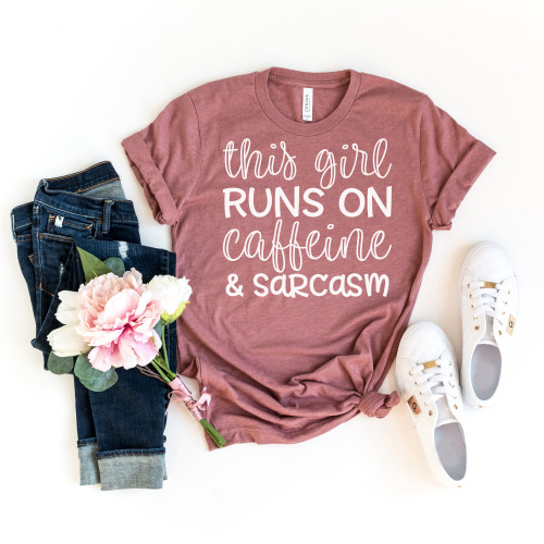 This Girl Runs On Caffeine and Sarcasm Tee White Ink