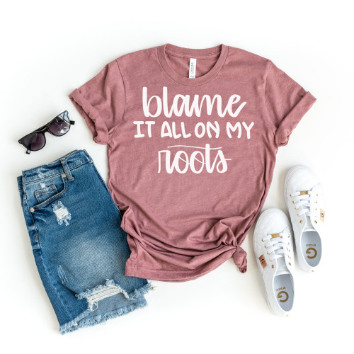Blame It All On My Roots Tee White Ink
