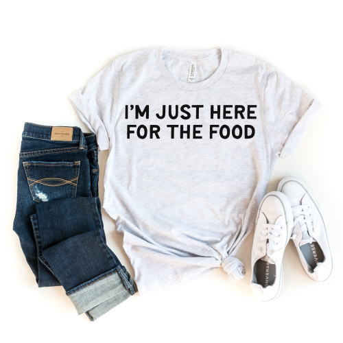 I'm Just Here For The Food Tee Black Ink