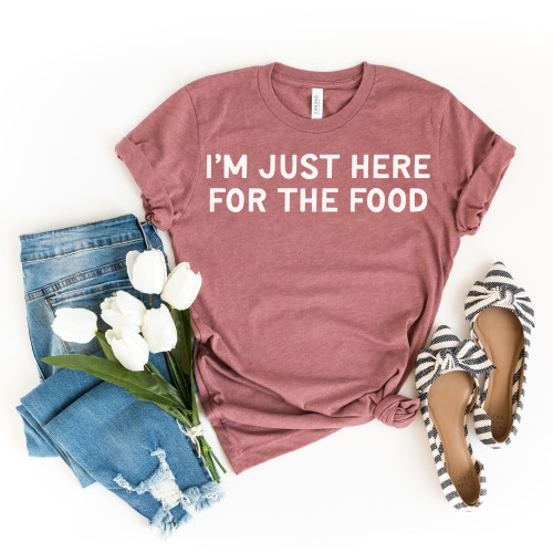 I'm Just Here For The Food Tee White Ink