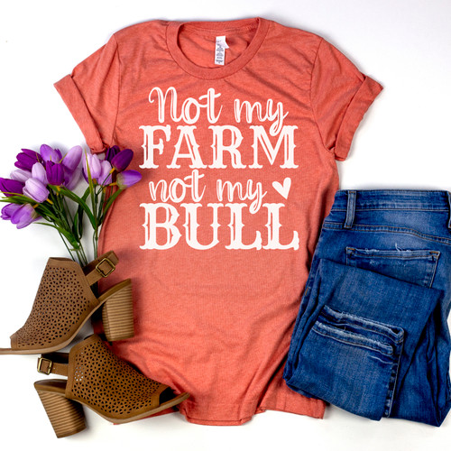 Not My Farm Not My Bull Tee White Ink