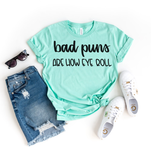 Bad Puns Are How Eye Roll Tee Black Ink