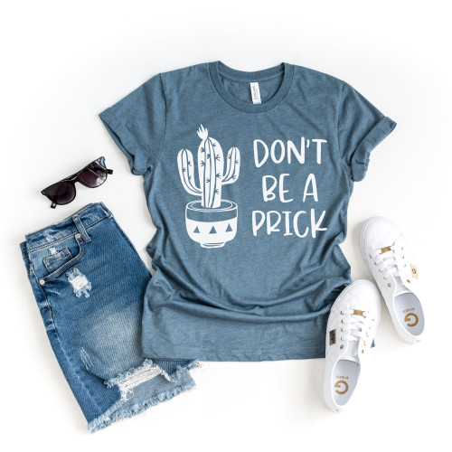 Don't Be A Prick Tee White Ink
