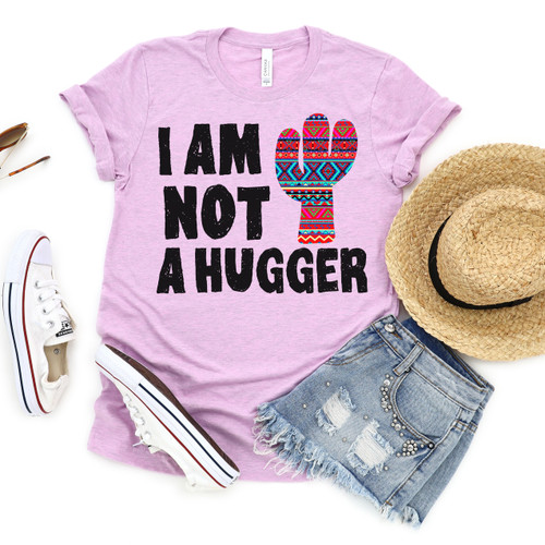 I Am Not A Hugger Tee