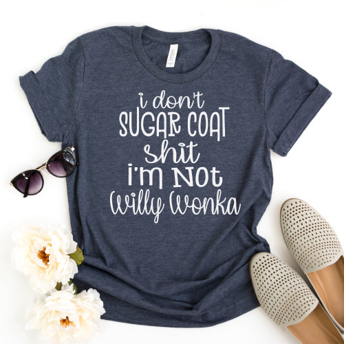I Don't Sugar Coat Shit Tee White Ink