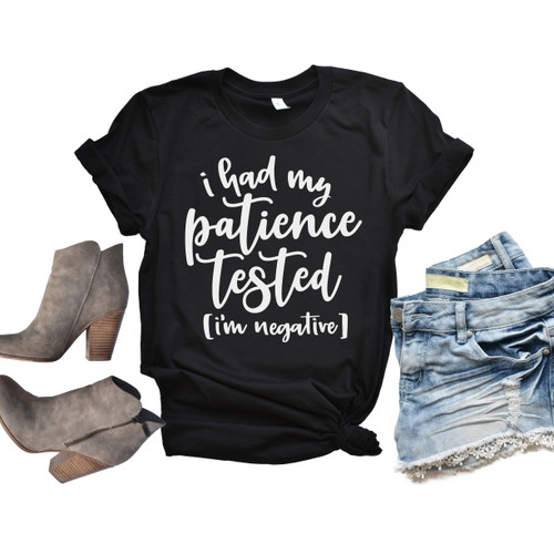 I Had My Patience Tested Tee White Ink