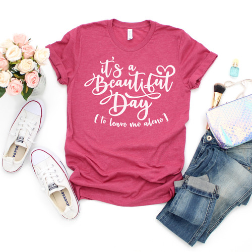 It's A Beautiful Day To Leave Me Alone Tee White Ink