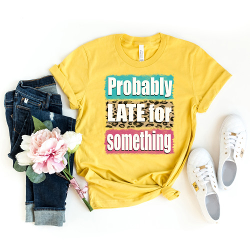 Leopard Print Probably Late For Something Tee Leopard Print Probably Late For Something Tee