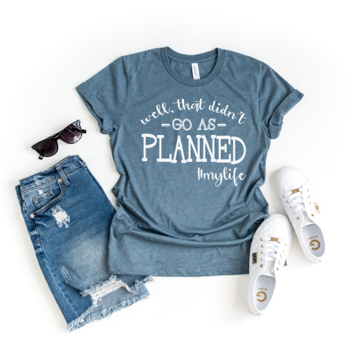 Well That Didn't Go As Planned Tee White Ink