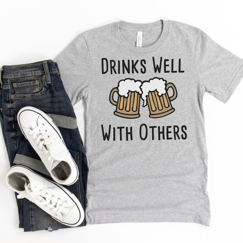 Drinks Well With Others Tee Drinks Well With Others Tee