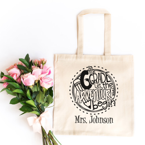 6th Grade Let The Adventure Begin Teacher Tote Bag