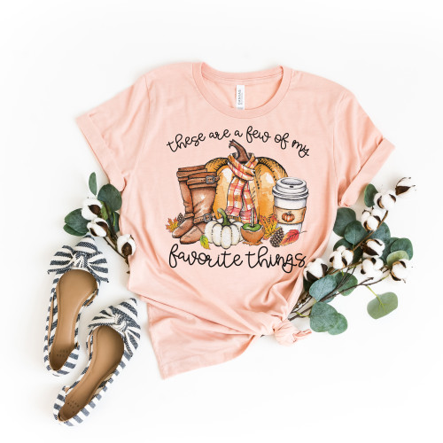 These Are A Few Of My Favorite Things Tee These Are A Few Of My Favorite Things Tee