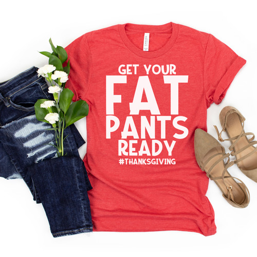 Get Your Fat Pants Ready Tee White Ink