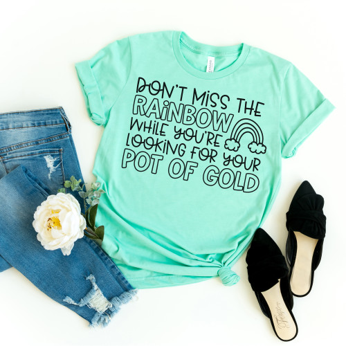 Don't Miss The Rainbow Tee Black Ink