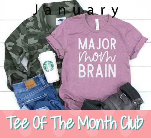 Mom Life Tee of The Month Club