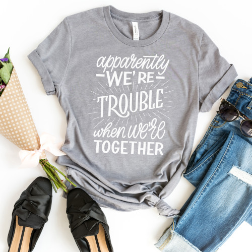 Apparently We're Trouble Tee White Ink