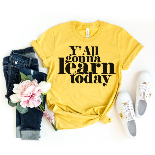 Y'all Gonna Learn Today Tee Black Ink Y'all Gonna Learn Today Tee Black Ink