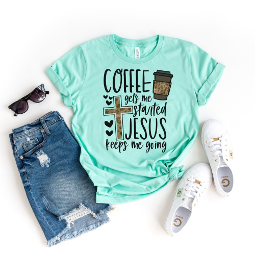 Coffee Gets Me Started Tee Coffee Gets Me Started Tee