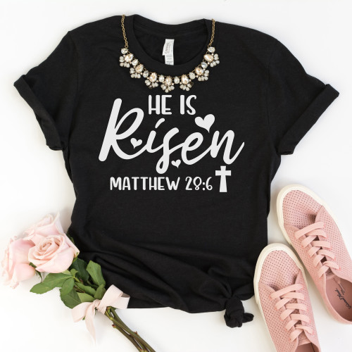 He Is Risen Matthew 28:6 Tee White Ink