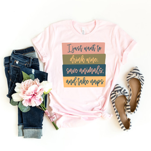 Drink Wine Save Animals Take Naps Tee