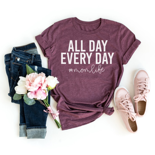 All day Every Day Mom Life Tee White Ink