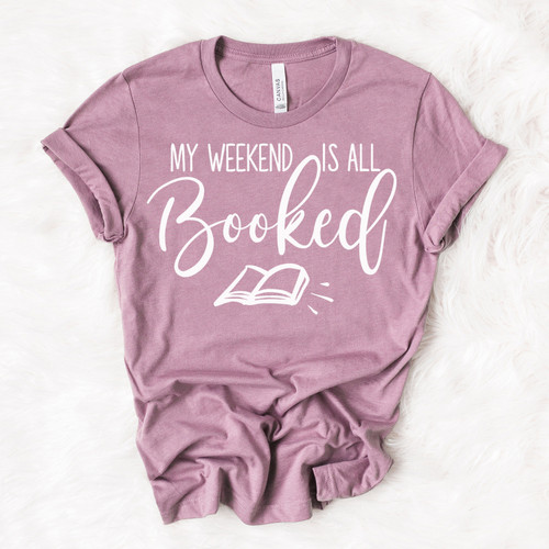 My Weekend Is All Booked Tee White Ink