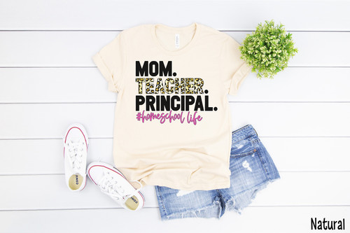 Mom Teacher Principal Homeschool Life Tee