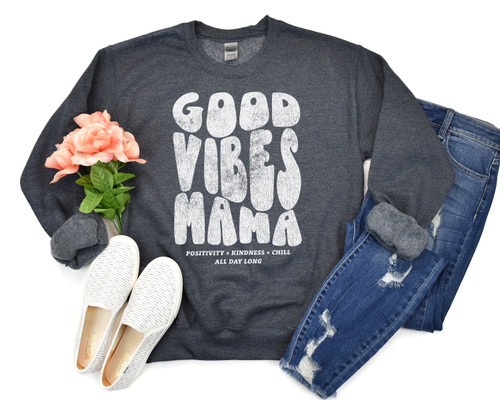 Good Vibes Mama Sweatshirt White Ink