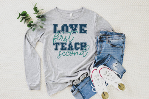 Love First Teach Second Long Sleeve Tee