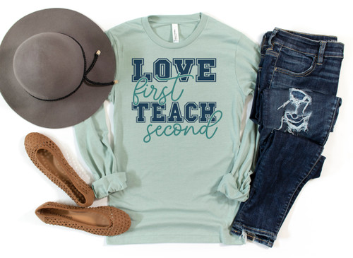 Love First Teach Second Long Sleeve Tee