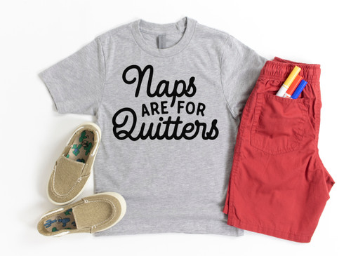 Naps Are For Quitters Kids Tee