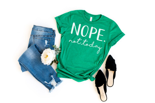 Nope Not Today Tee White Ink