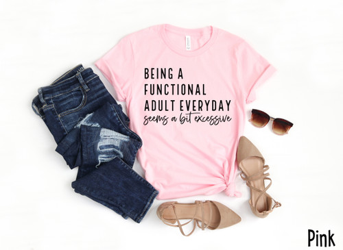 Being A Functional Adult Every Day Tee Black Ink