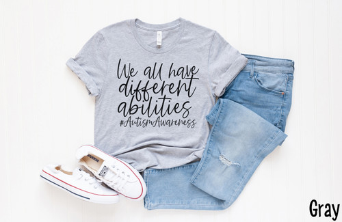 We All Have Different Abilities Tee White Ink