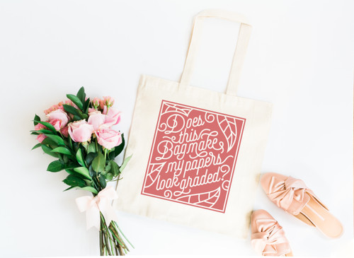 Does This Bag Make My Papers Look Graded Tote Bag