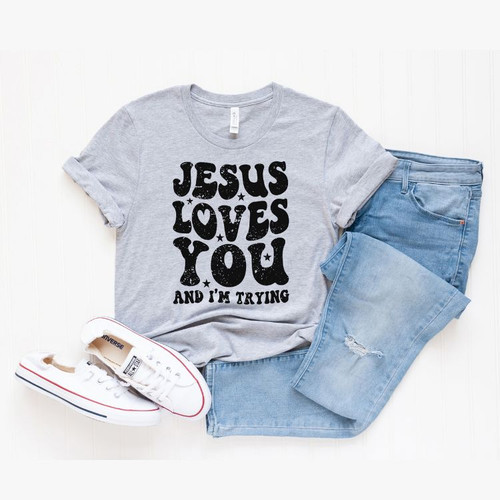 Jesus Loves You and I'm Trying Tee Black Ink Jesus Loves You and I'm Trying Tee Black Ink