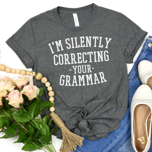 I'm Silently Correcting Your Grammar Tee White Ink