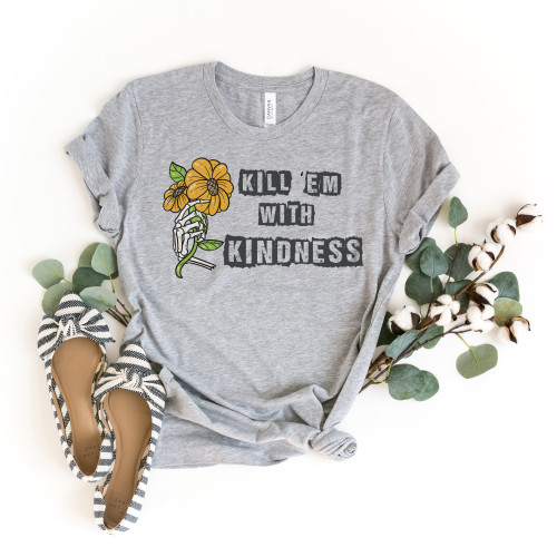 Kill Em With Kindness Tee Kill Em With Kindness Tee