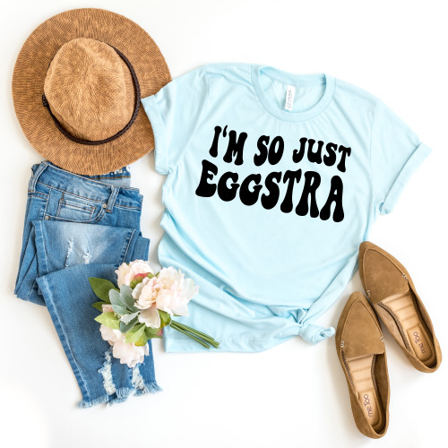 I'm Just So EGGstra Tee Black Ink I'm Just So EGGstra Tee Black Ink